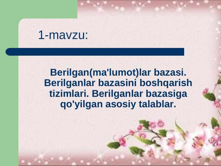 Berilgan(ma'lumot)lar bazasi. Berilganlar bazasini boshqarish tizimlari. Berilganlar bazasiga qo'yilgan asosiy talablar.