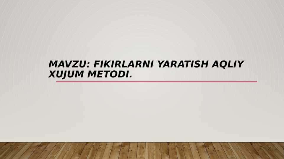 fikirlarni yaratish aqliy xujum metodi.