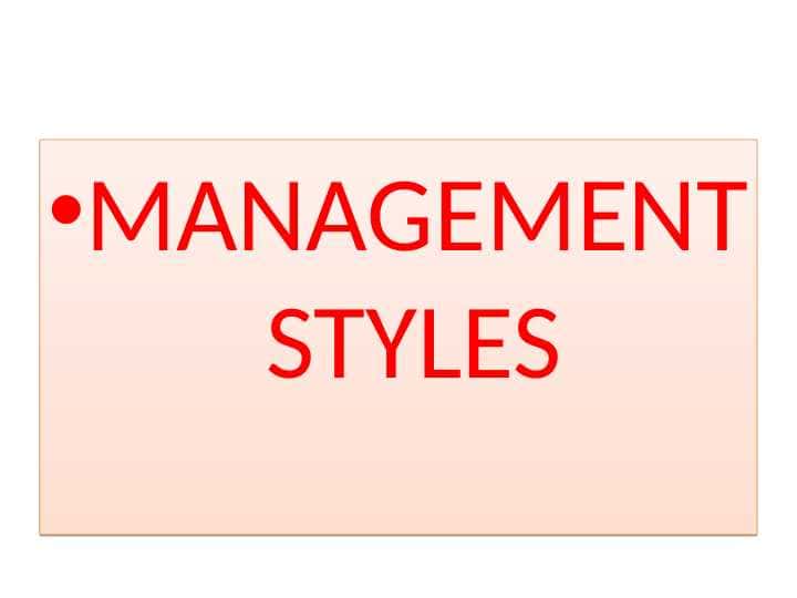 MANAGEMENT STYLES