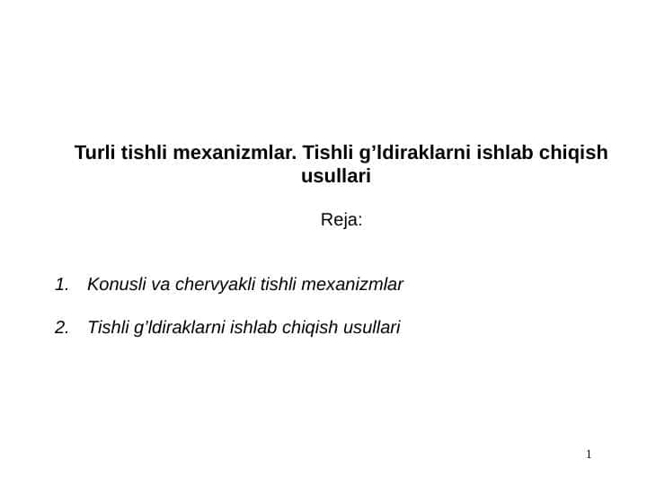 Turli tishli mexanizmlar. Tishli g’ldiraklarni ishlab chiqish usullari