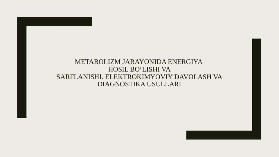 Metabolizm jarayonida energiya hosil boʻlishi va sarflanishi. Elektrokimyoviy davolash va diagnostika usullari