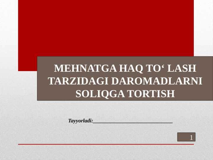 MEHNATGA HAQ TO‘ LASH TARZIDAGI DAROMADLARNI SOLIQGA TORTISH