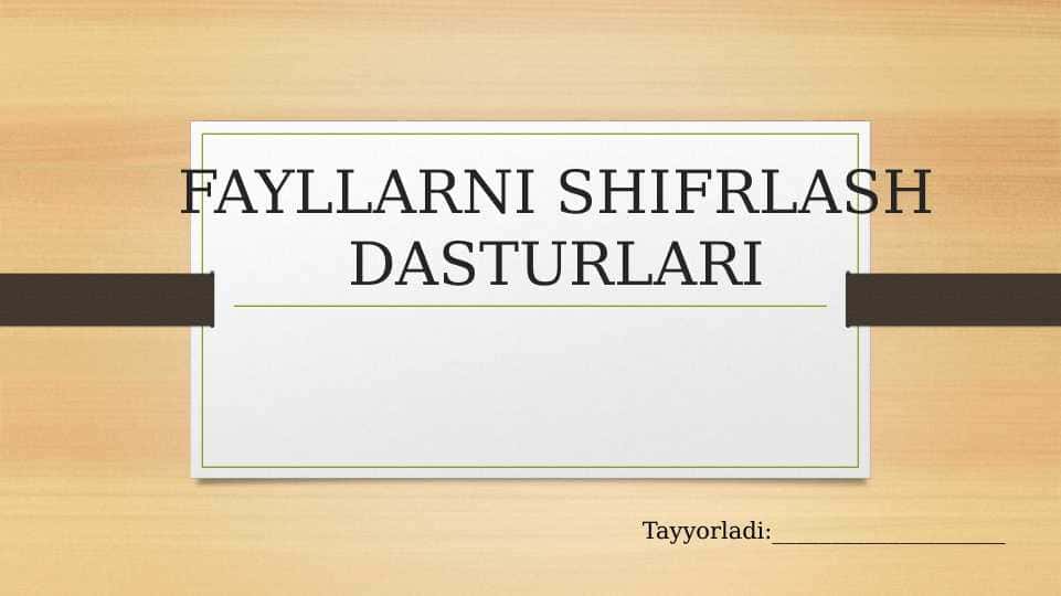 FAYLLARNI SHIFRLASH DASTURLARI