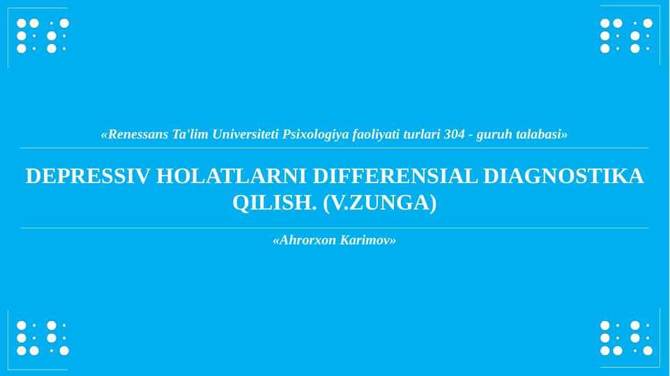 Depressiv holatlarni differensial diagnostika qilish. (V.Zunga)