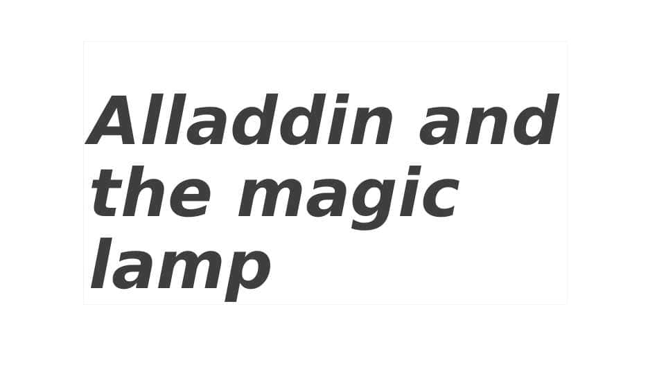 Alladdin and the magic lamp
