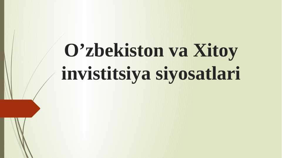 O’zbekiston va Xitoy invistitsiya siyosatlari