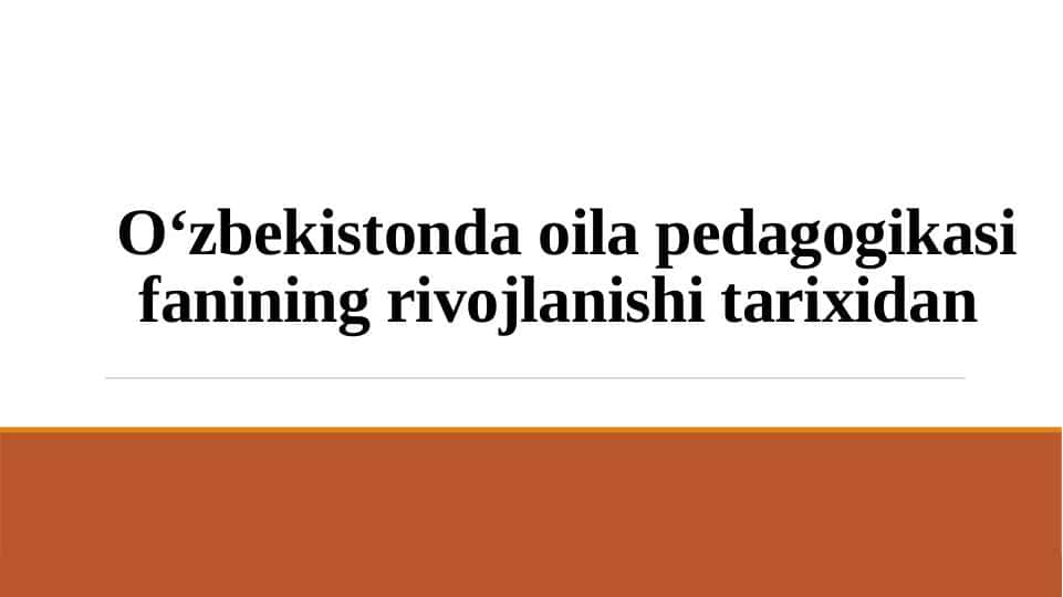 O‘zbekistonda oila pedagogikasi fanining rivojlanishi tarixidan