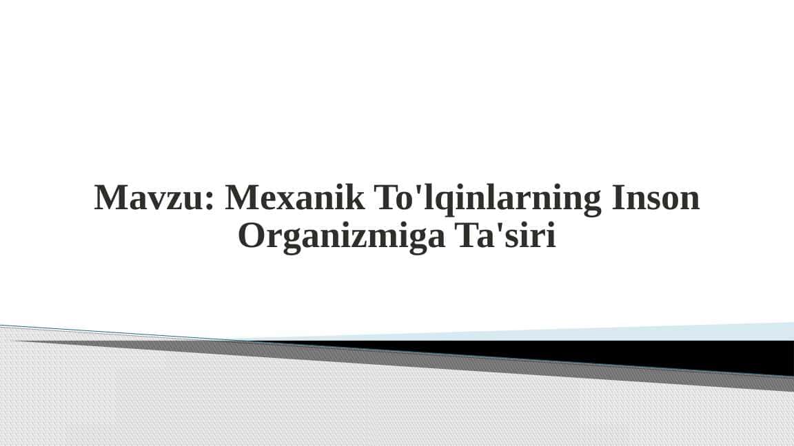Mexanik To'lqinlarning Inson Organizmiga Ta'siri. Mexanik-Tolqinlarning-Inson