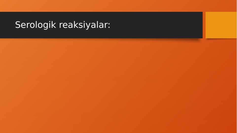 Serologik reaksiyalar . Серологик реаксиялар. Реакциялар