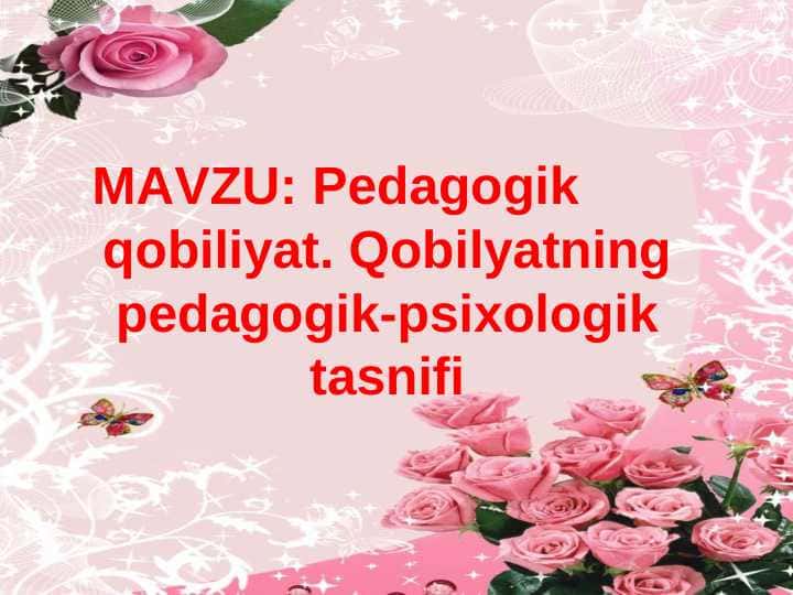 Pedagogik qobiliyat.Qobilyatning pedagogik-psixologik tasnifi
