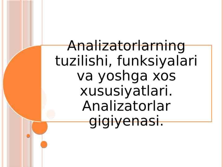 Analizatorlarning tuzilishi, funksiyalari va yoshga xos xususiyatlari. Analizatorlar gigiyenasi