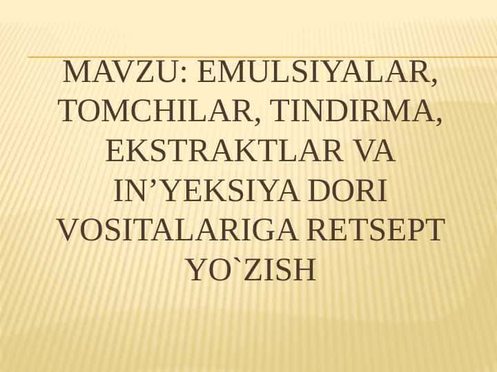 Dori shakllari . Suyuq dori shakllari . Retsep yozish . Emulsiyalar , tomchilar , tindirma , ekst
