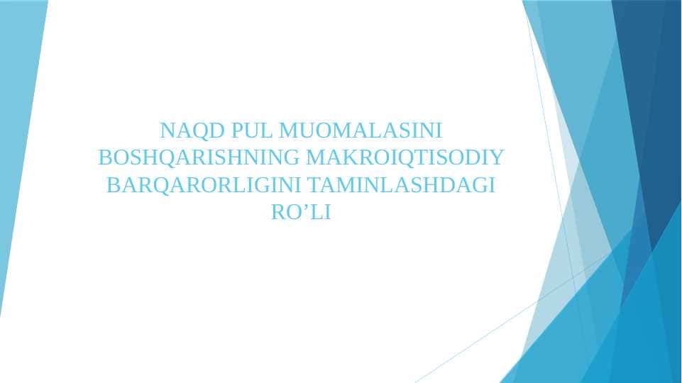 NAQD PUL MUOMALASINI BOSHQARISHNING MAKROIQTISODIY BARQARORLIGINI TAMINLASHDAGI RO’LI