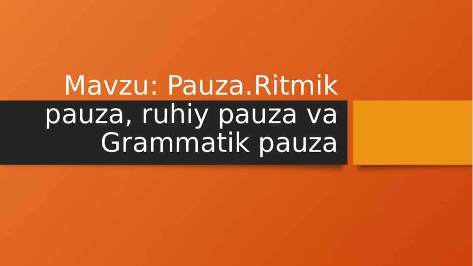 Pauzalar: Ruhiy pauza, ritmik pauza, grammatik pauza
