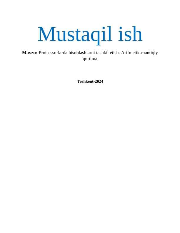 Protsessorlarda hisoblashlarni tashkil etish. Arifmetik-mantiqiy qurilma