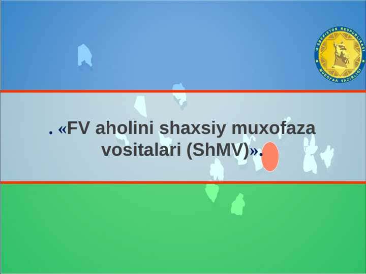 FV aholini shaxsiy muxofaza vositalari (ShMV)