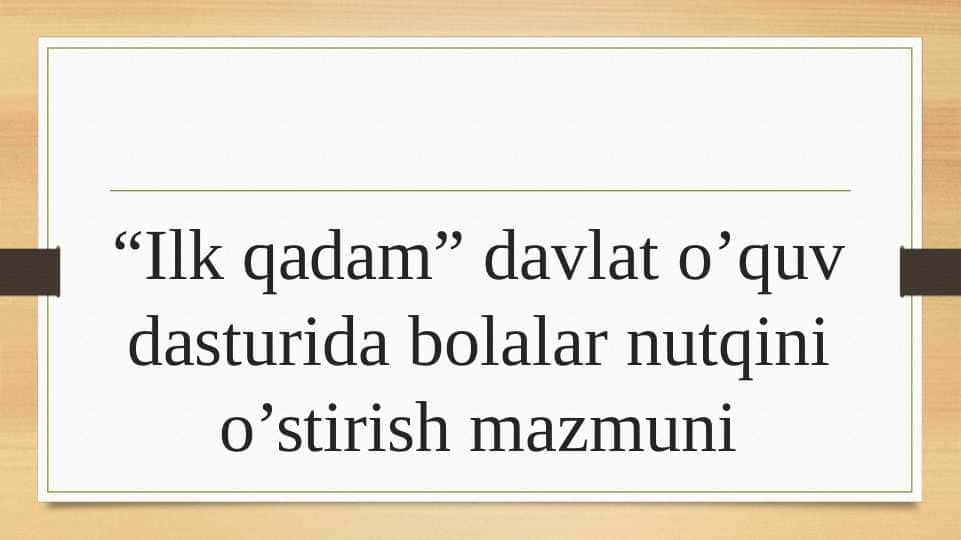 “Ilk qadam” davlat o’quv dasturida bolalar nutqini o’stirish mazmuni