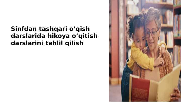Sinfdan tashqari oʼqish darslarida hikoya oʼqitish darslarini tahlil qilish