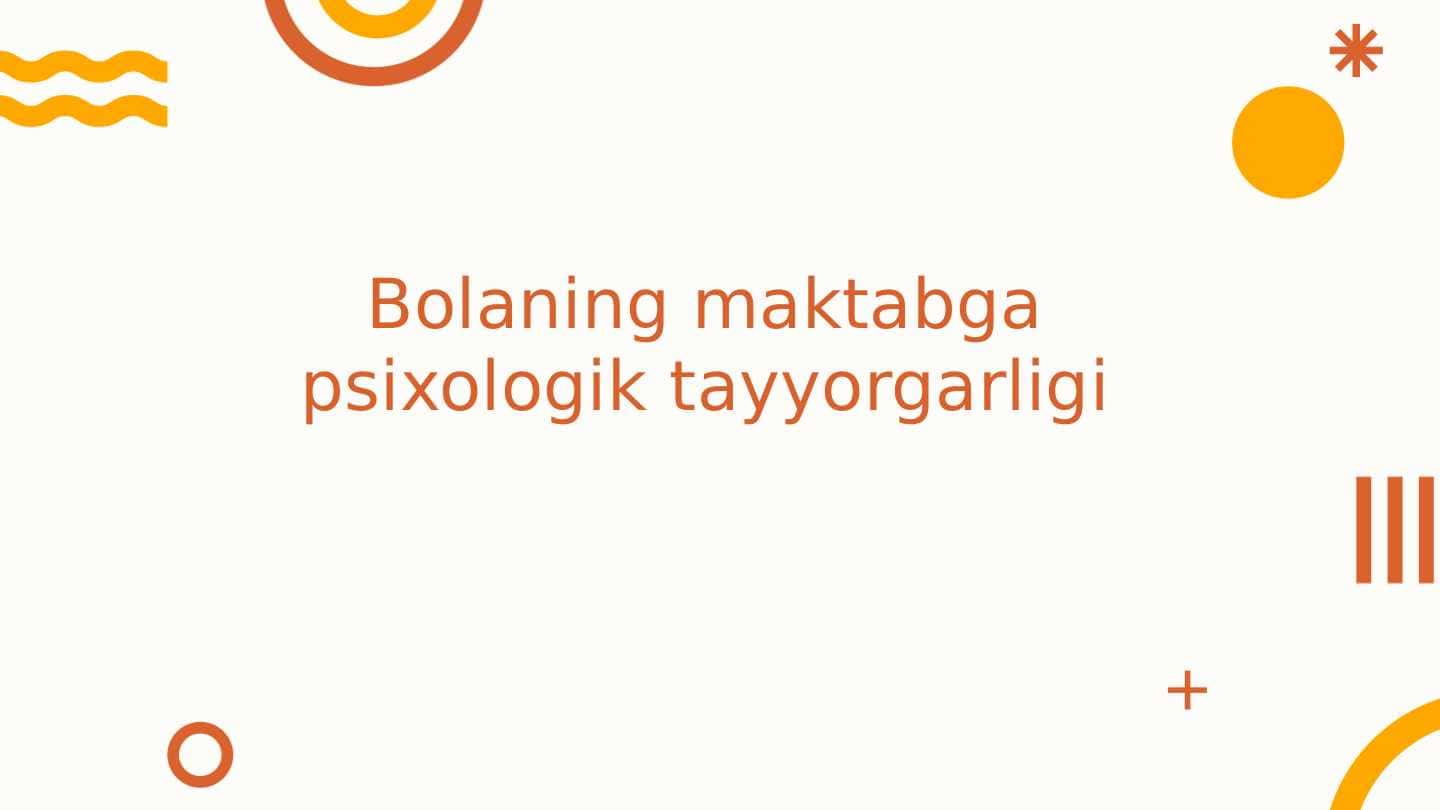 Bolaning maktabga psixologik tayyorgarligi