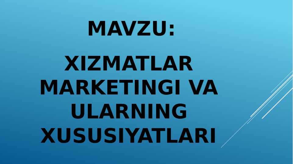 XIZMATLAR MARKETINGI VA ULARNING XUSUSIYATLARI