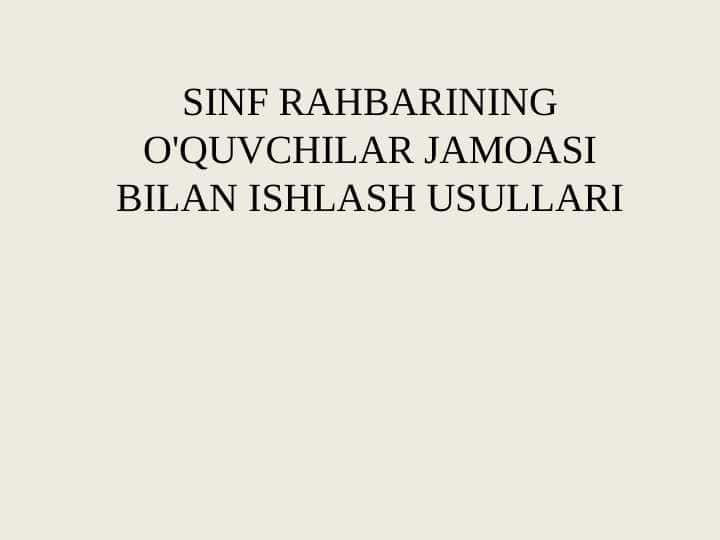 SINF RAHBARINING O'QUVCHILAR JAMOASI BILAN ISHLASH USULLARI