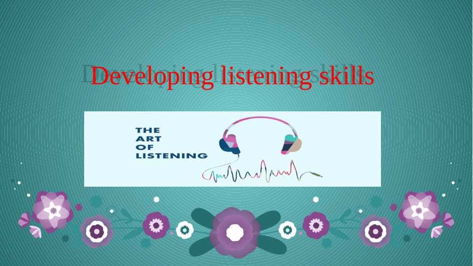 Developing listening skills