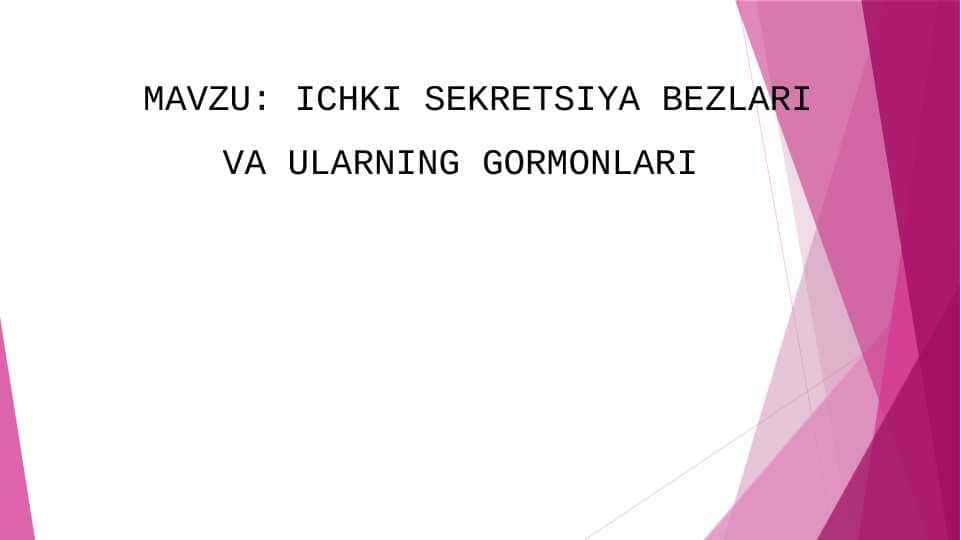 ICHKI SEKRETSIYA BEZLARI VA ULARNING GORMONLARI