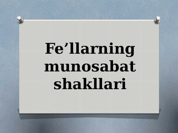 Fe’llarning munosabat shakllari