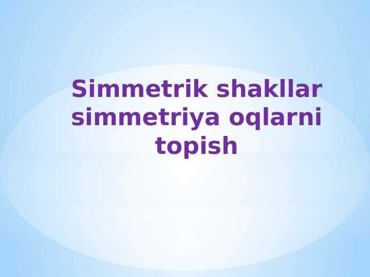 Simmetrik shakllar simmetriya oqlarni topish