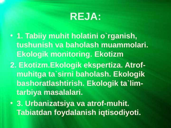 Tabiiy muhit holatini o`rganish, tushunish va baholash muammolari. Ekologik monitoring. Ekotizm