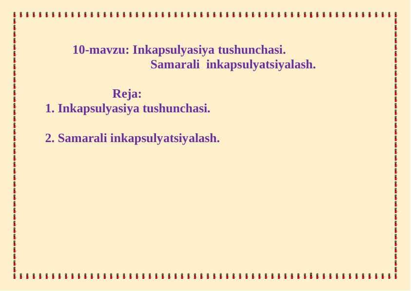 Inkapsulyasiya tushunchasi.