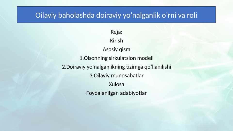 Oilaviy baholashda doiraviy yo’nalganlik o’rni va roli 31.pptx