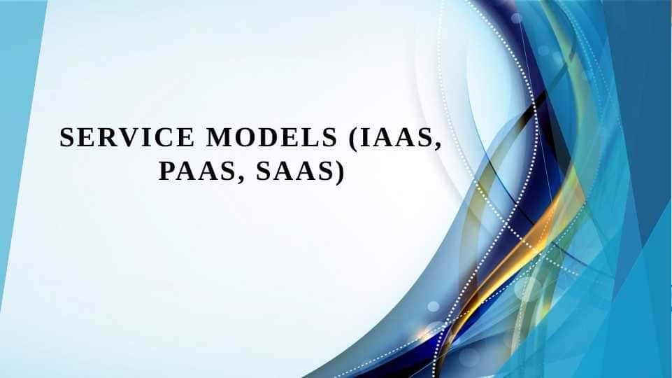 Service Models (IaaS, PaaS, SaaS) ingliz tilida