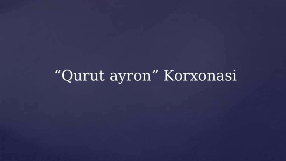 “Qurut ayron” Korxonasi haqida