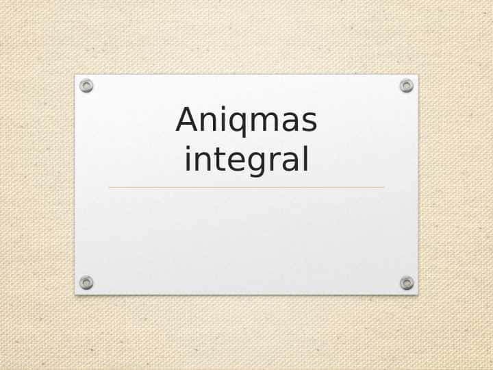 Aniqmas integral