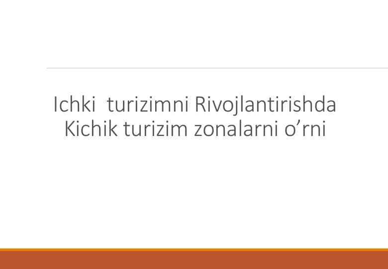 Ichki turizimni Rivojlantirishda Kichik turizim zonalarni o’rni
