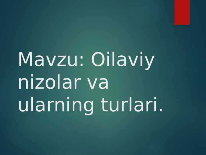 Oilaviy nizolar va ularning turlari.