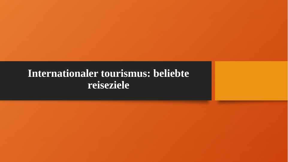 Internationaler tourismus beliebte reiseziele