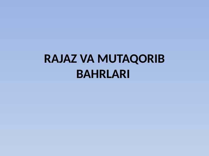 RAJAZ VA MUTAQORIB BAHRLARI