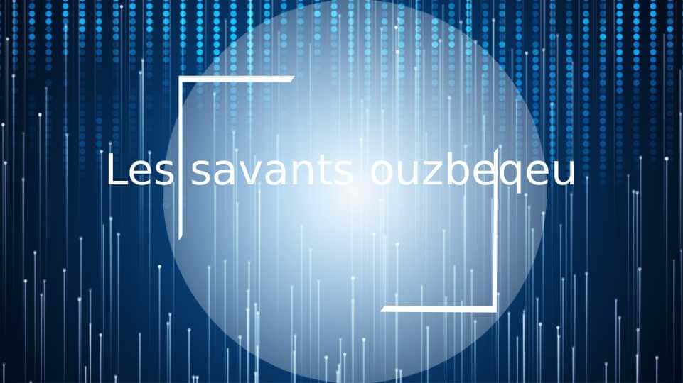 Les savants ouzbeqeu