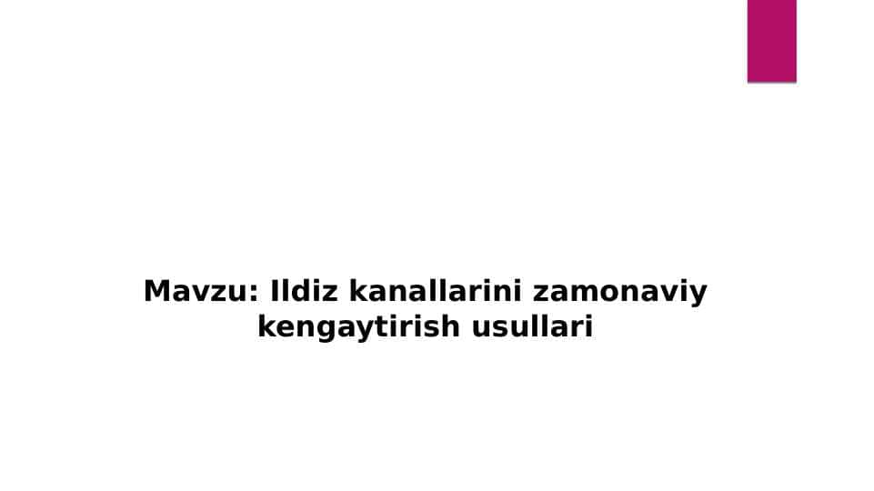 Ildiz kanallarini zamonaviy kengaytirish usullari
