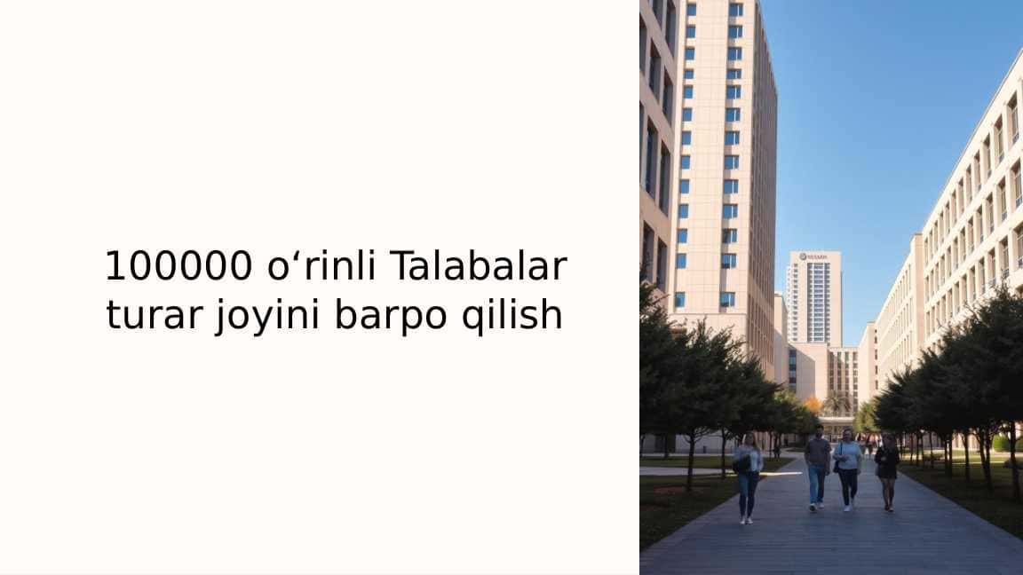 100000 o‘rinli Talabalar turar joyini barpo qilish