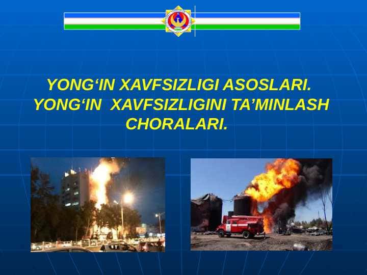 YONG‘IN XAVFSIZLIGI ASOSLARI. YONG‘IN XAVFSIZLIGINI TA’MINLASH CHORALARI pptx