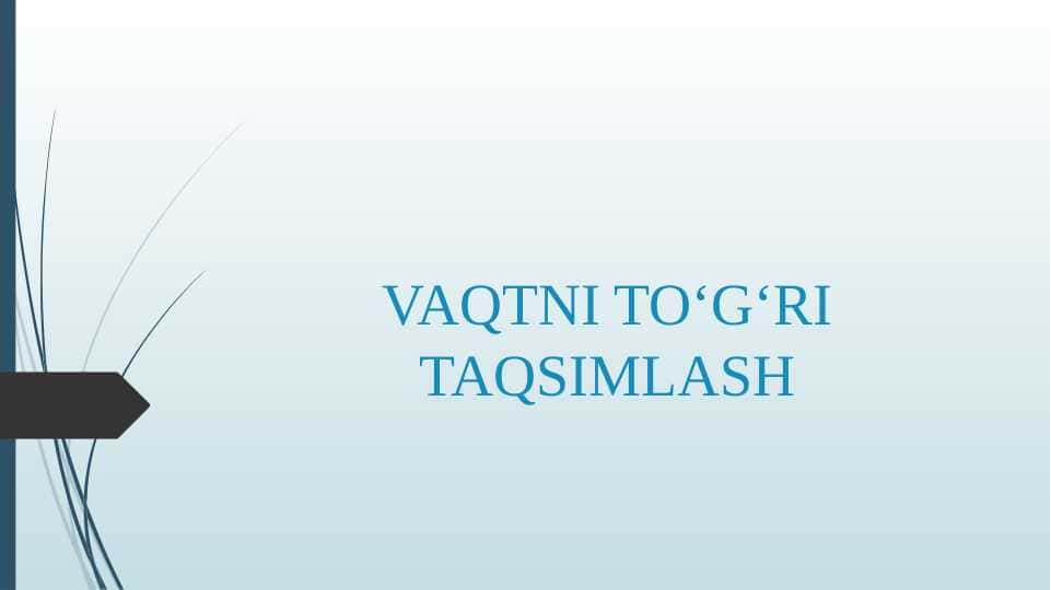 VAQTNI TOʻGʻRI TAQSIMLASH