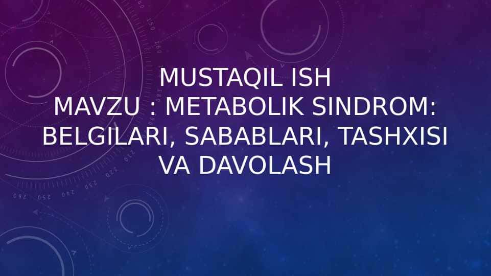 Metabolik sindrom belgilari, sabablari, tashxisi va davolash