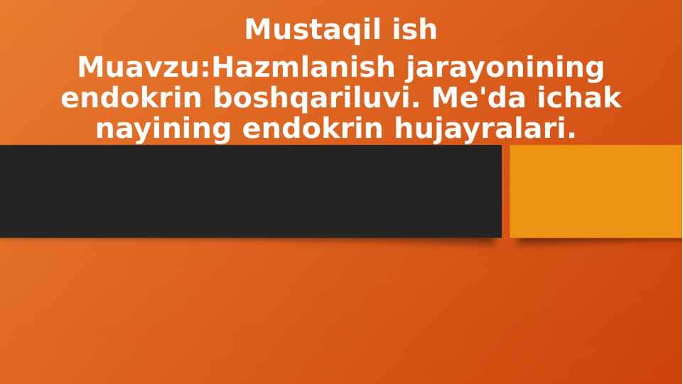 Hazmlanish jarayonining endokrin boshqariluvi. Me'da ichak nayining endokrin hujayralari.