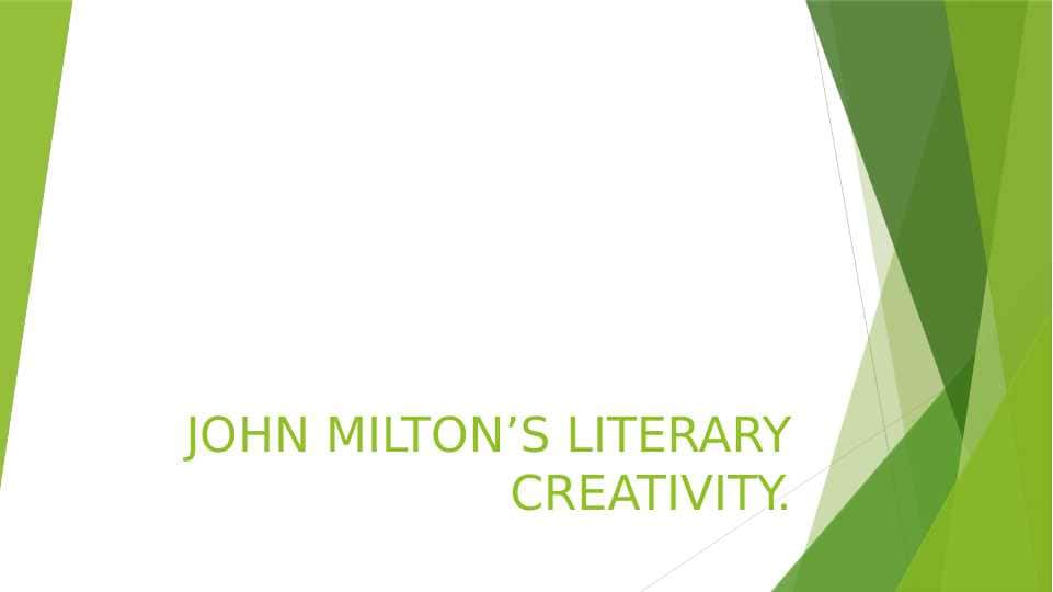 JOHN MILTON’S LITERARY CREATIVITY