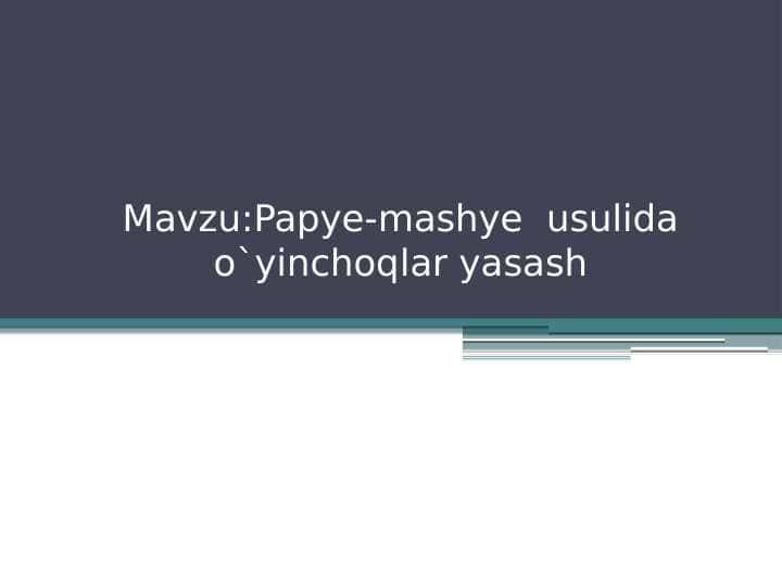 Papye-mashye usulida o`yinchoqlar yasash