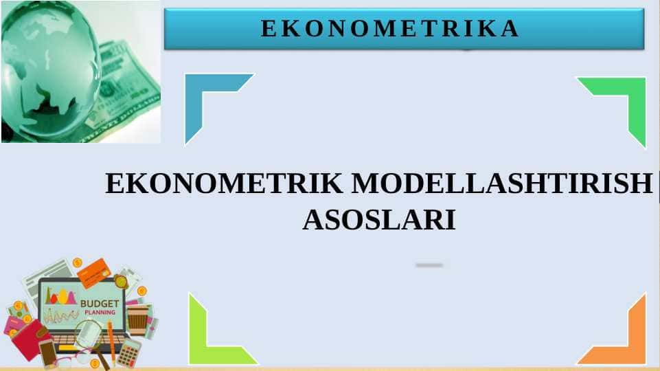 EKONOMETRIK MODELLASHTIRISH ASOSLARI