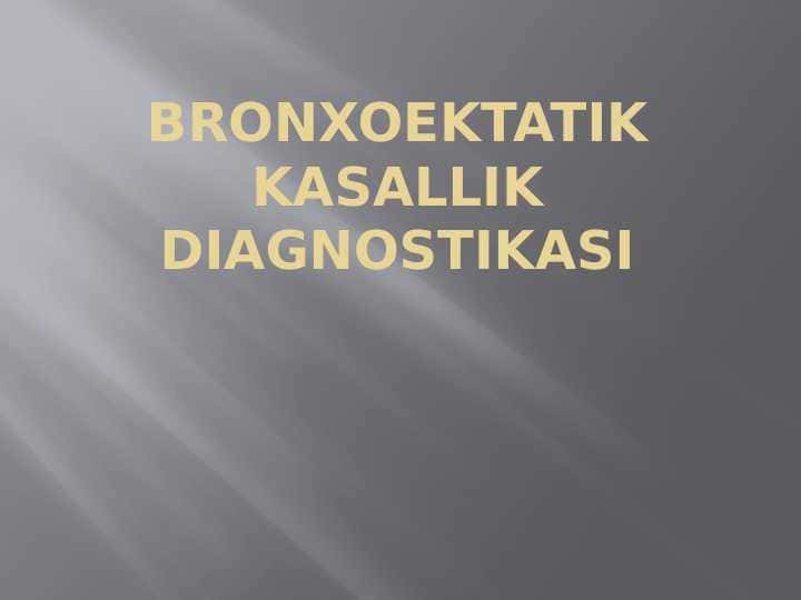 Bronxoektatik kasallik diagnostikasi